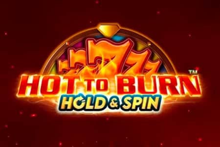 Hot to Burn Hold and Spin